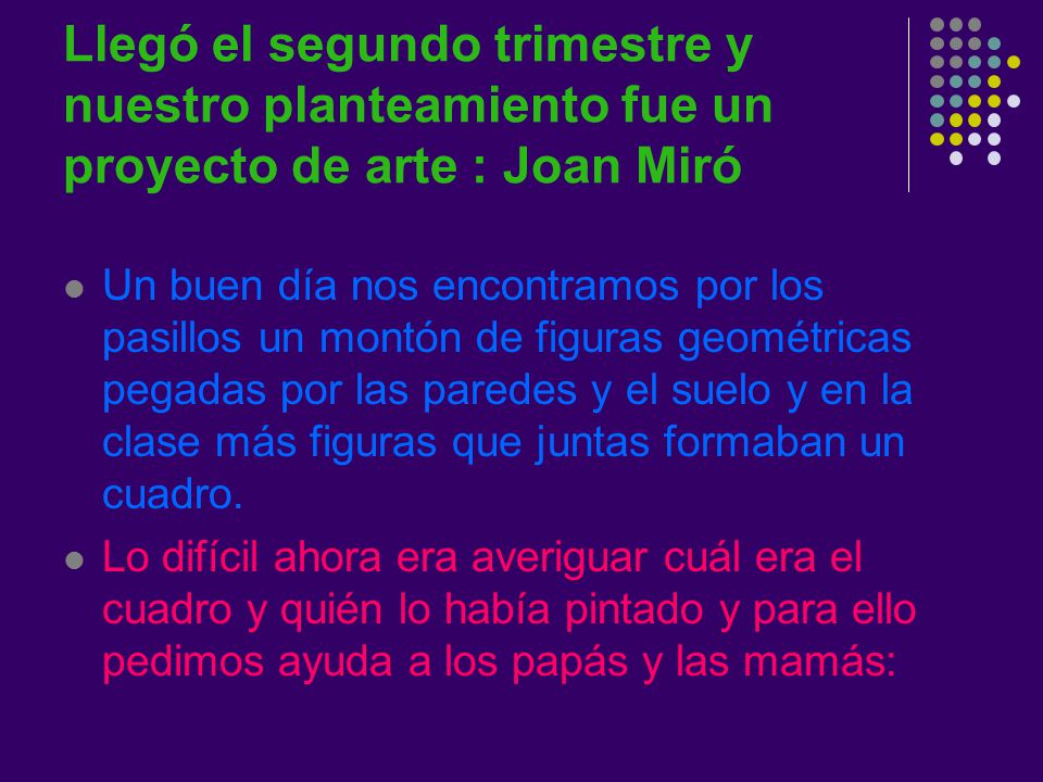 Llegó el segundo trimestre y nuestro planteamiento fue un proyecto de arte : Joan Miró