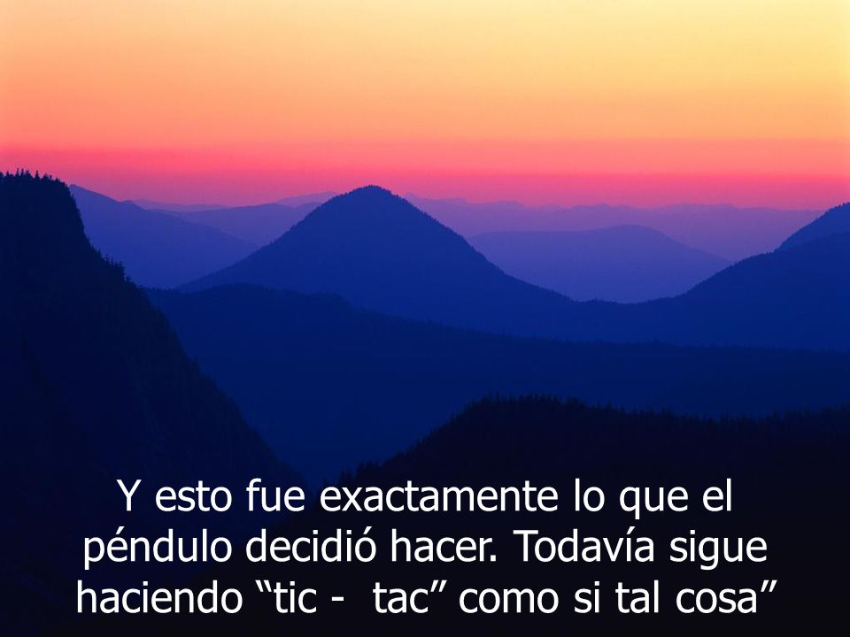 Y esto fue exactamente lo que el péndulo decidió hacer