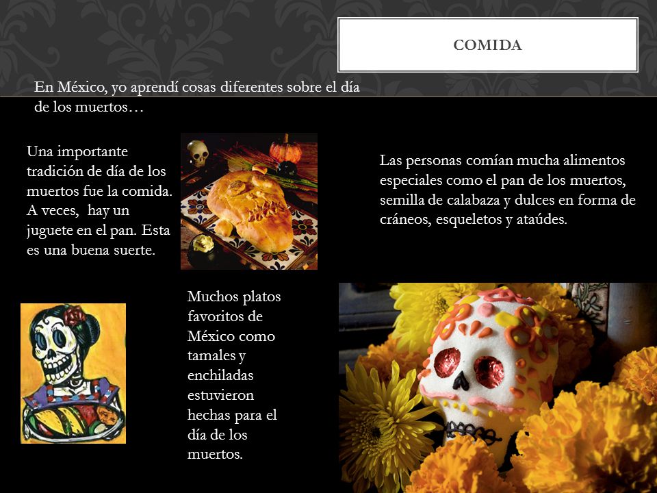 Comida En México, yo aprendí cosas diferentes sobre el día de los muertos…