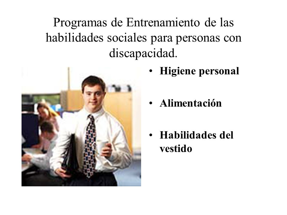 Programas de Entrenamiento de las habilidades sociales para personas con discapacidad.