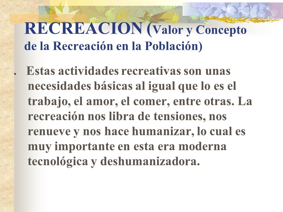 RECREACION (Valor y Concepto de la Recreación en la Población)