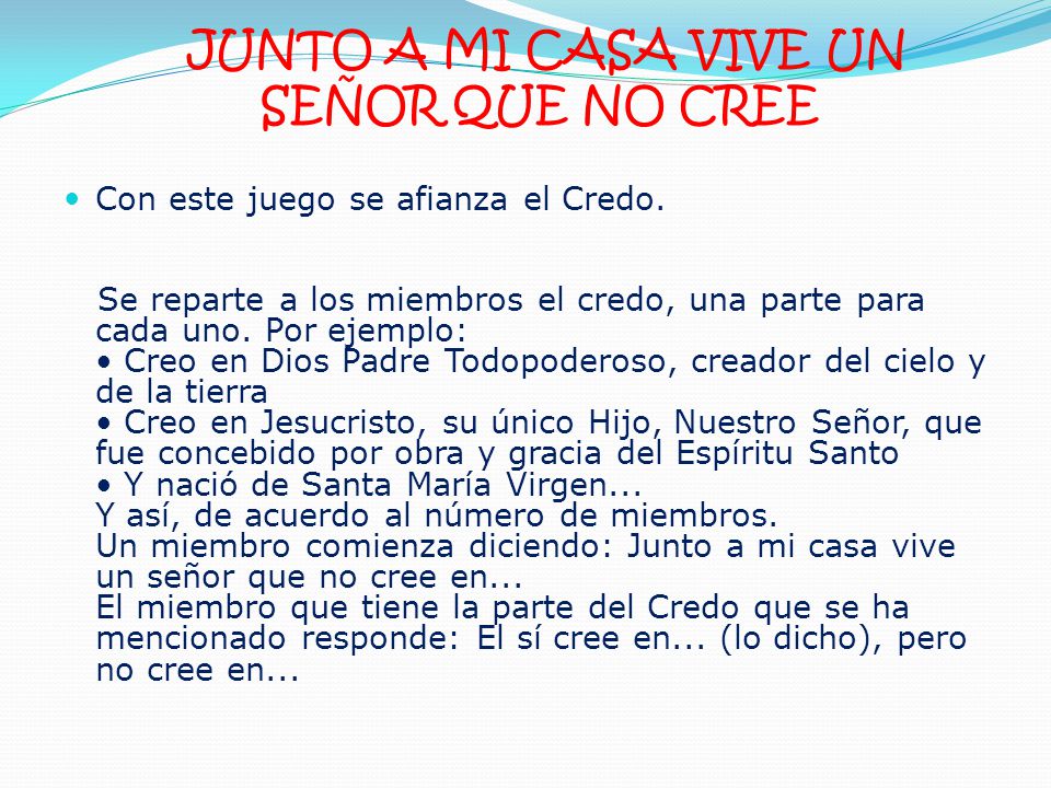 JUNTO A MI CASA VIVE UN SEÑOR QUE NO CREE