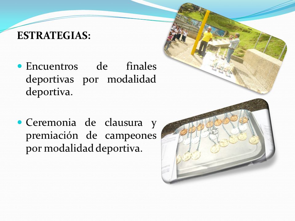 ESTRATEGIAS: Encuentros de finales deportivas por modalidad deportiva.