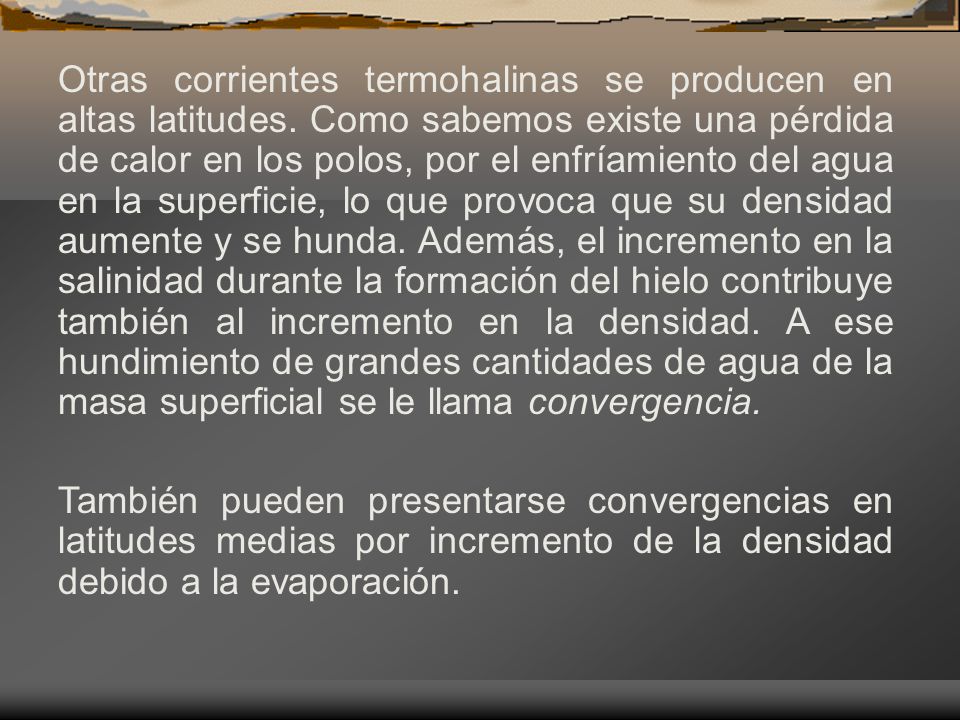 Otras corrientes termohalinas se producen en altas latitudes
