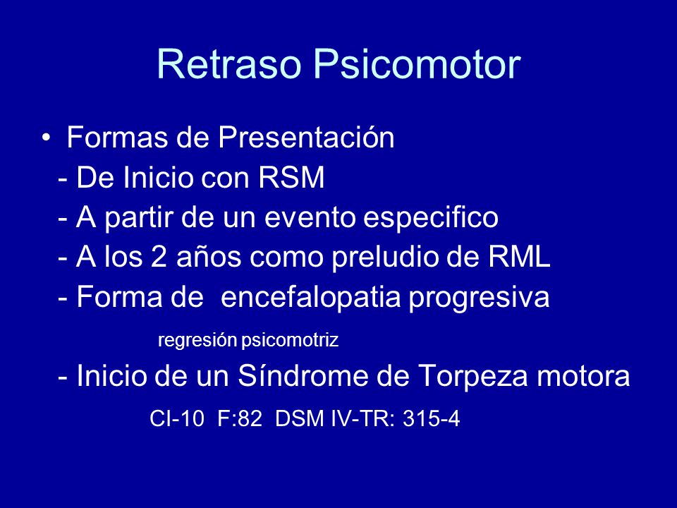 Retraso Psicomotor Formas de Presentación - De Inicio con RSM