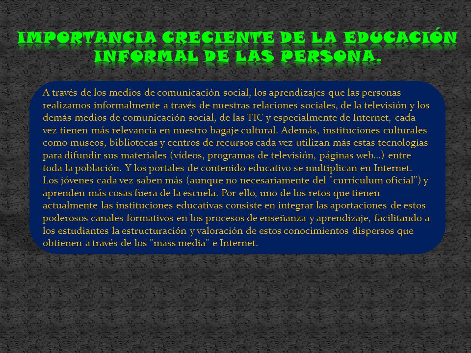 Importancia creciente de la educación Informal de las persona.