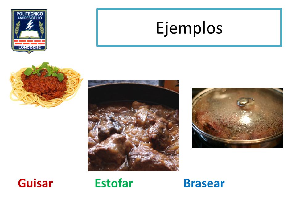 Ejemplos Guisar Estofar Brasear