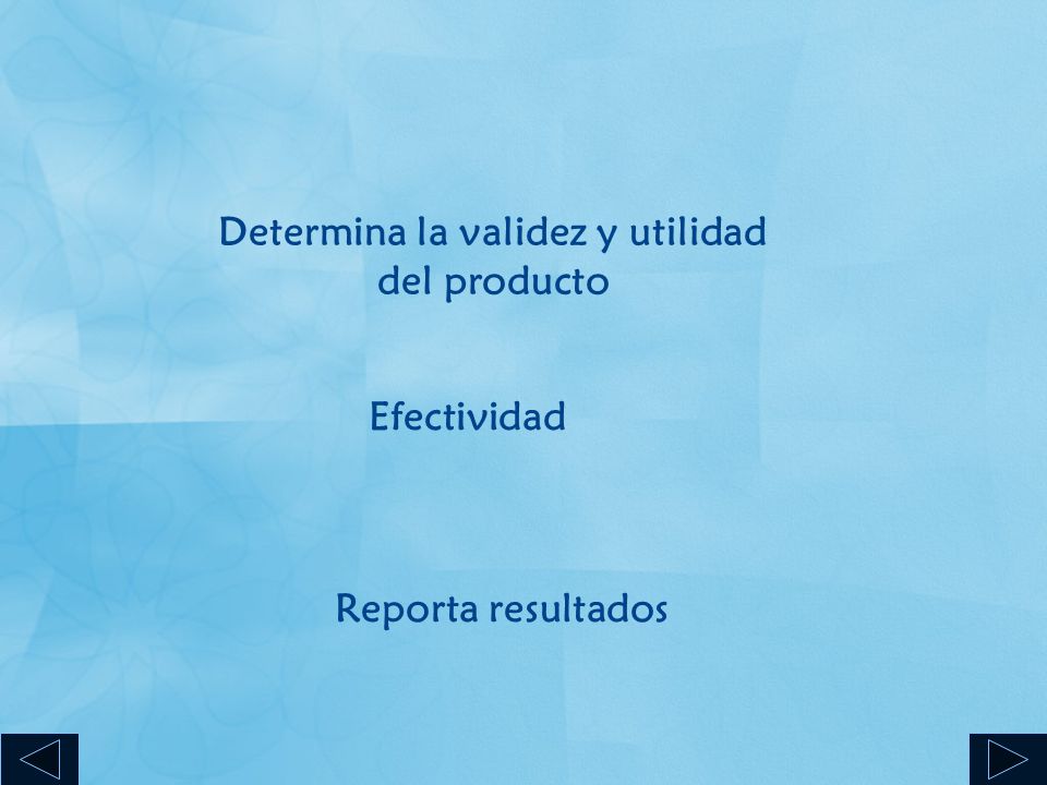 Determina la validez y utilidad del producto