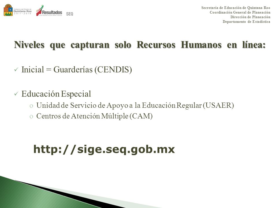 Secretaría de Educación de Quintana Roo Coordinación General de Planeación Dirección de Planeación Departamento de Estadística
