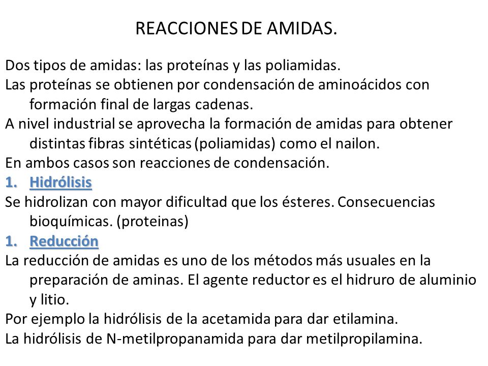 REACCIONES DE AMIDAS. Dos tipos de amidas: las proteínas y las poliamidas.