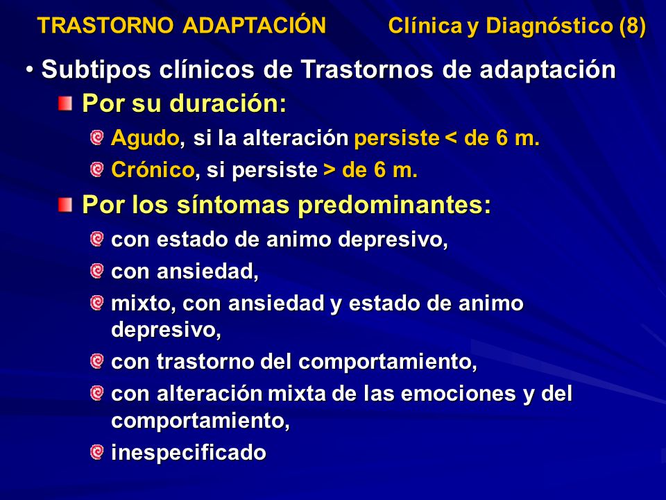 Subtipos clínicos de Trastornos de adaptación Por su duración: