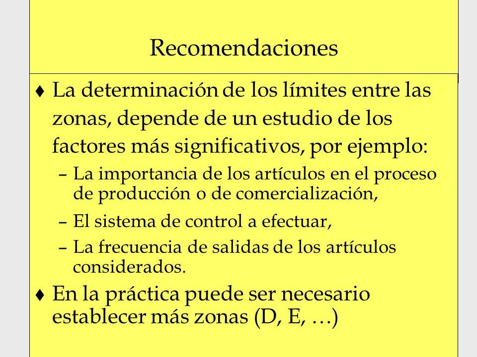 Recomendaciones La determinación de los límites entre las zonas, depende de un estudio de los factores más significativos, por ejemplo: