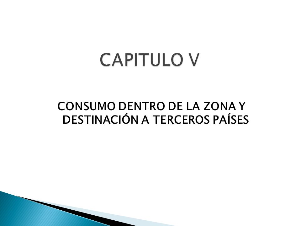 CONSUMO DENTRO DE LA ZONA Y DESTINACIÓN A TERCEROS PAÍSES