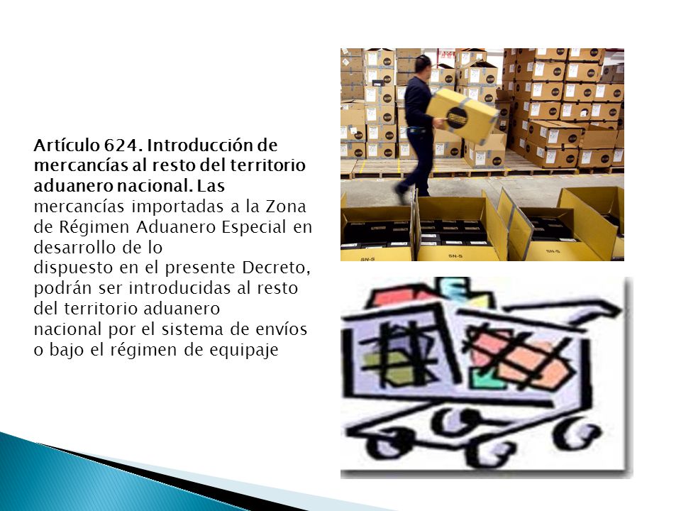 Artículo 624. Introducción de mercancías al resto del territorio aduanero nacional. Las