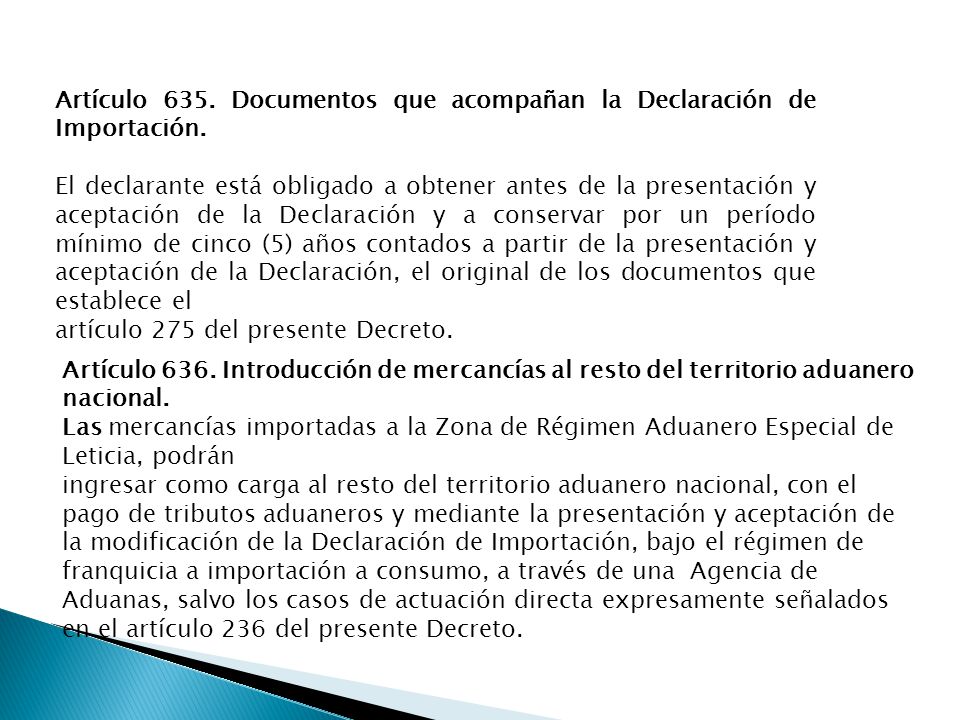 Artículo 635. Documentos que acompañan la Declaración de Importación.