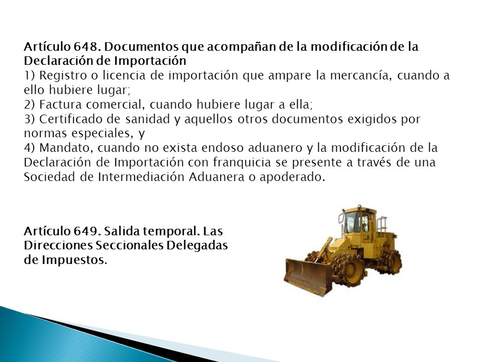 Artículo 648. Documentos que acompañan de la modificación de la Declaración de Importación