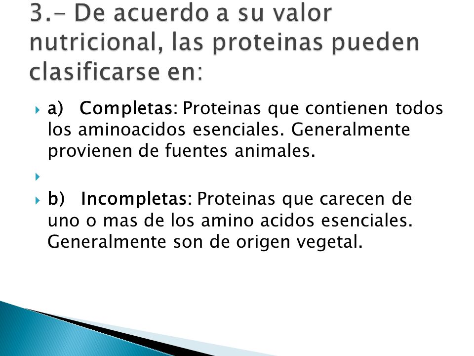 3.- De acuerdo a su valor nutricional, las proteinas pueden clasificarse en: