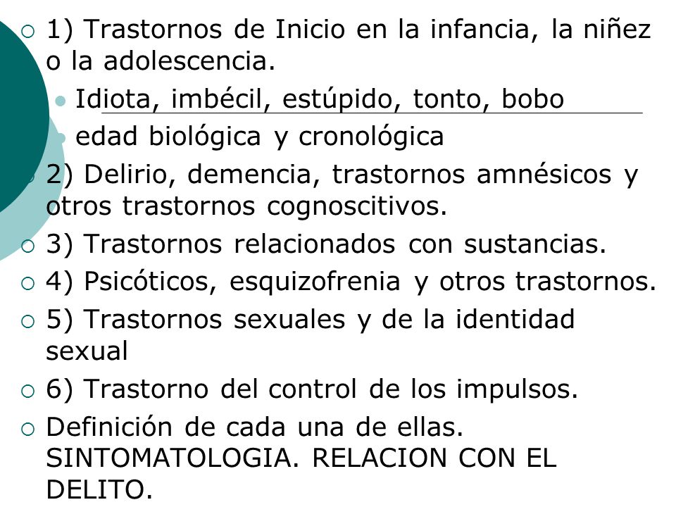 1) Trastornos de Inicio en la infancia, la niñez o la adolescencia.