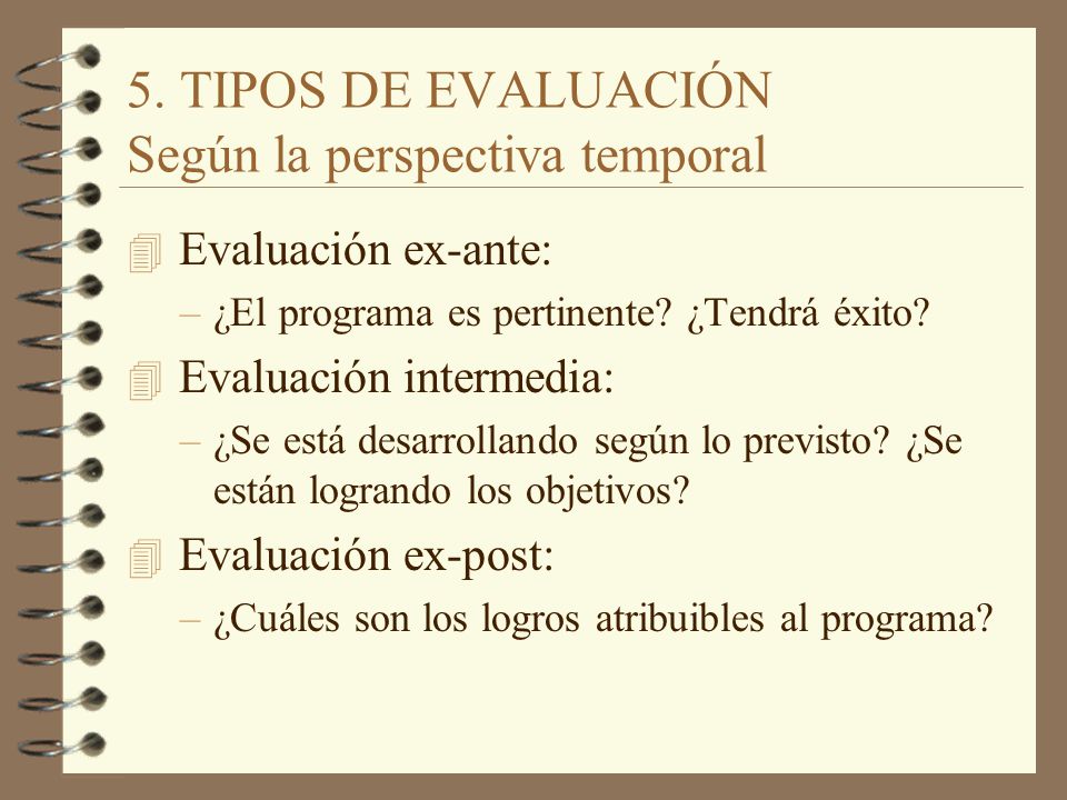 5. TIPOS DE EVALUACIÓN Según la perspectiva temporal