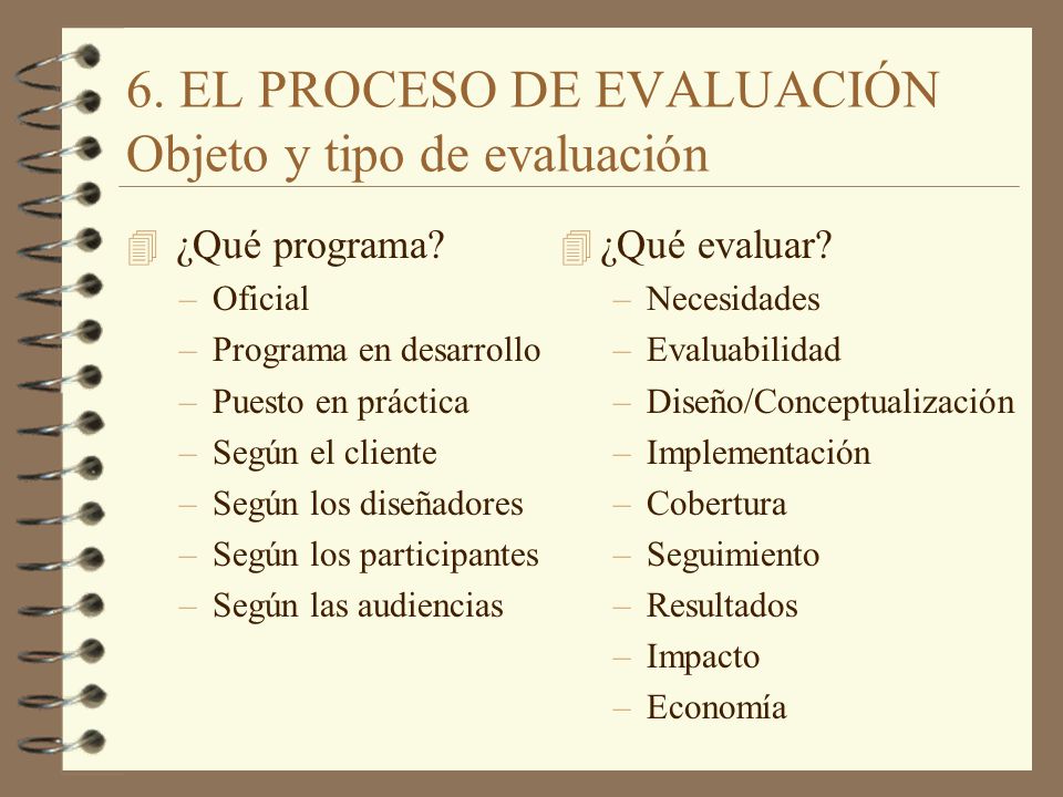 6. EL PROCESO DE EVALUACIÓN Objeto y tipo de evaluación