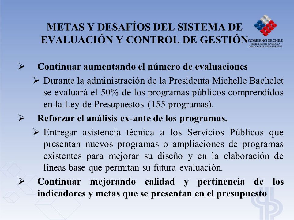 METAS Y DESAFÍOS DEL SISTEMA DE EVALUACIÓN Y CONTROL DE GESTIÓN
