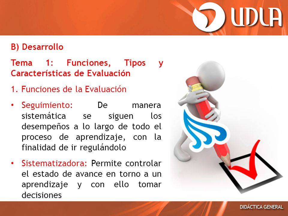 B) Desarrollo Tema 1: Funciones, Tipos y Características de Evaluación. 1. Funciones de la Evaluación.