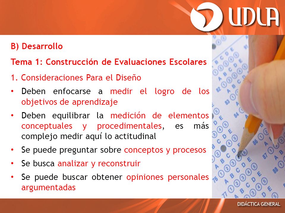 B) Desarrollo Tema 1: Construcción de Evaluaciones Escolares. 1. Consideraciones Para el Diseño.