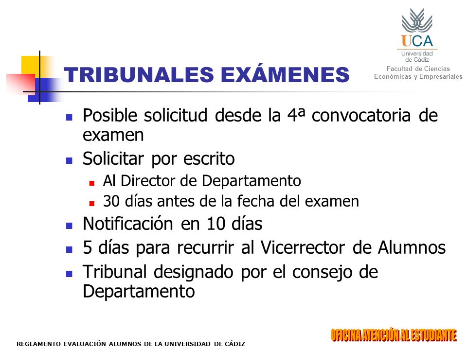 TRIBUNALES EXÁMENES Posible solicitud desde la 4ª convocatoria de examen. Solicitar por escrito. Al Director de Departamento.