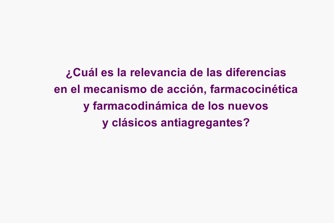¿Cuál es la relevancia de las diferencias en el mecanismo de acción, farmacocinética y farmacodinámica de los nuevos y clásicos antiagregantes