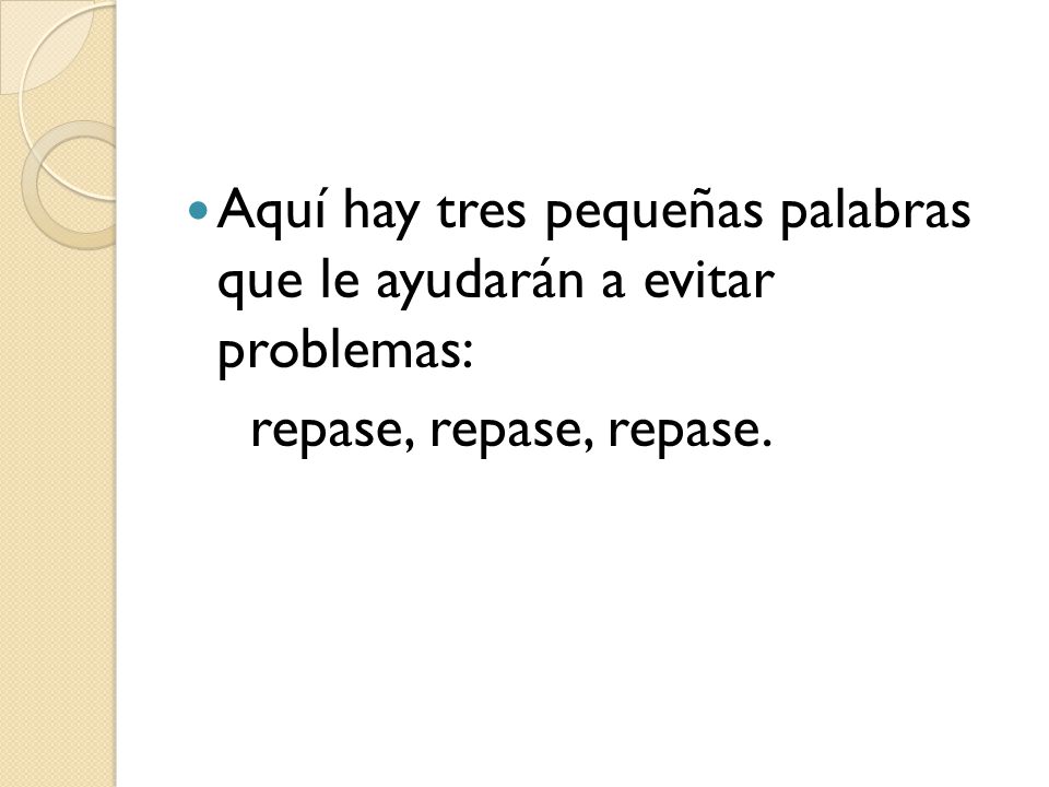 Aquí hay tres pequeñas palabras que le ayudarán a evitar problemas: