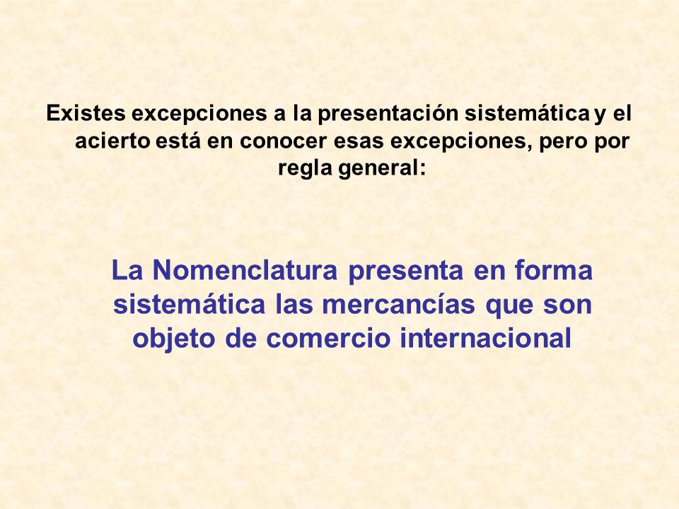 Existes excepciones a la presentación sistemática y el acierto está en conocer esas excepciones, pero por regla general: