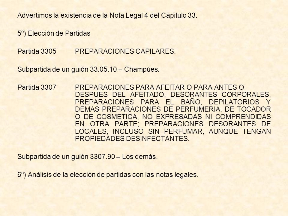 Advertimos la existencia de la Nota Legal 4 del Capitulo 33.