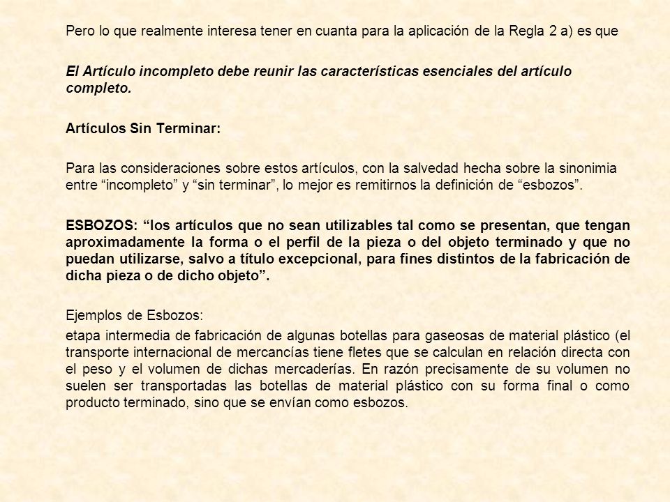 Pero lo que realmente interesa tener en cuanta para la aplicación de la Regla 2 a) es que