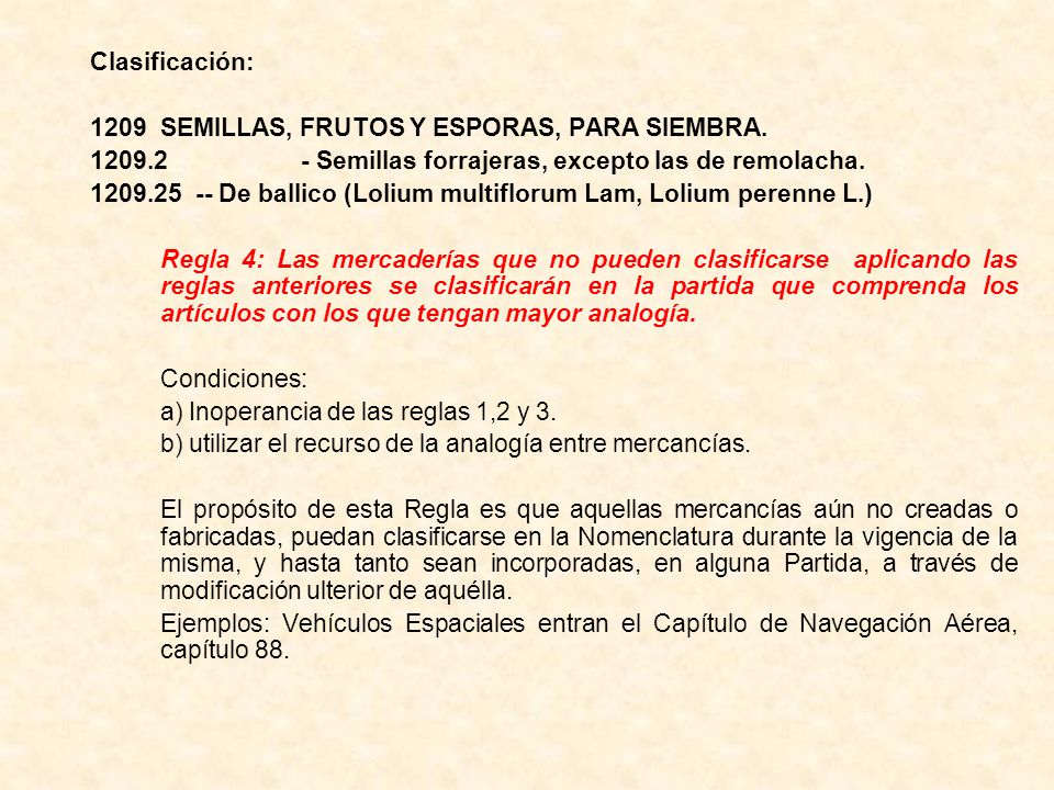 Clasificación: SEMILLAS, FRUTOS Y ESPORAS, PARA SIEMBRA Semillas forrajeras, excepto las de remolacha.