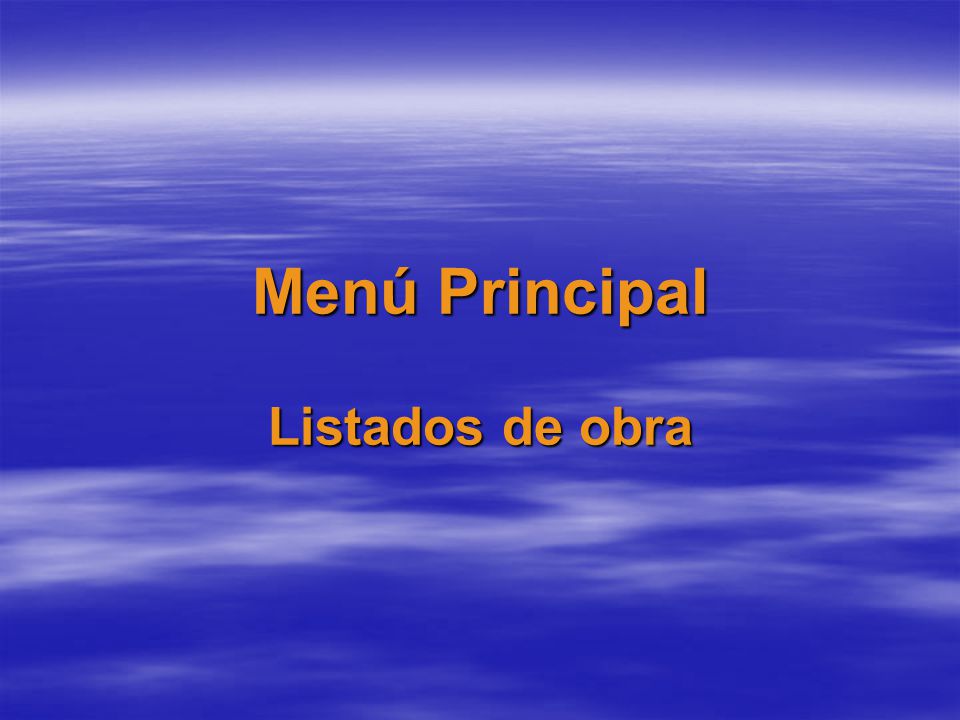 Menú Principal Listados de obra