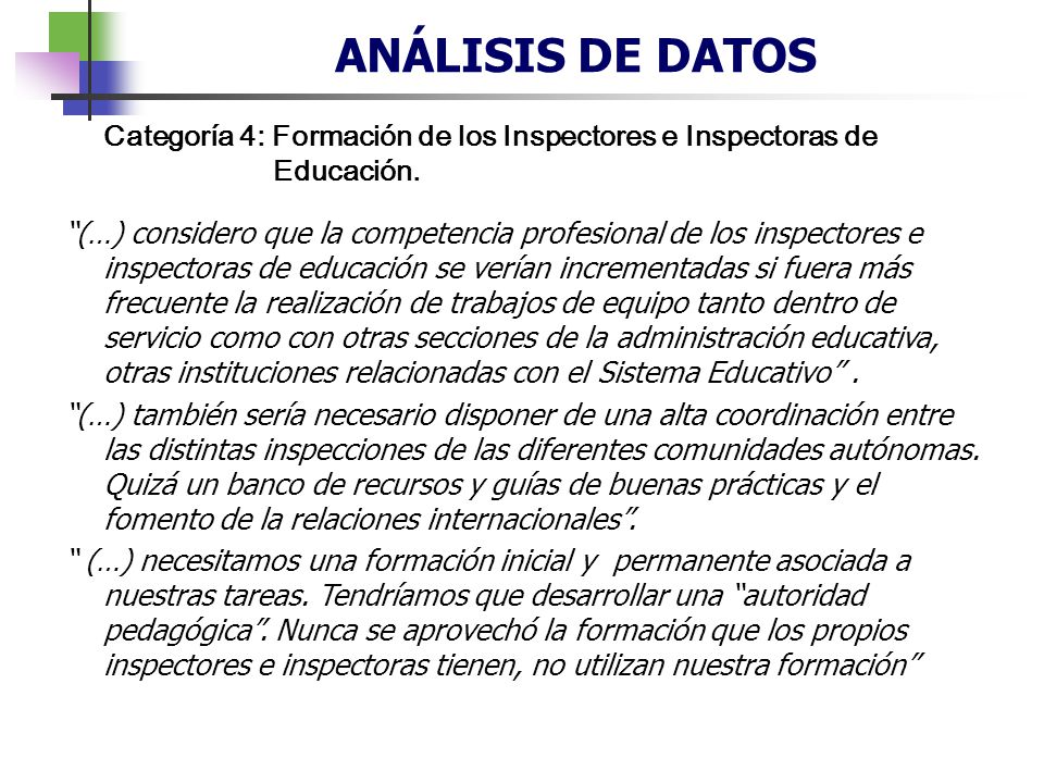 ANÁLISIS DE DATOS Categoría 4: Formación de los Inspectores e Inspectoras de Educación.