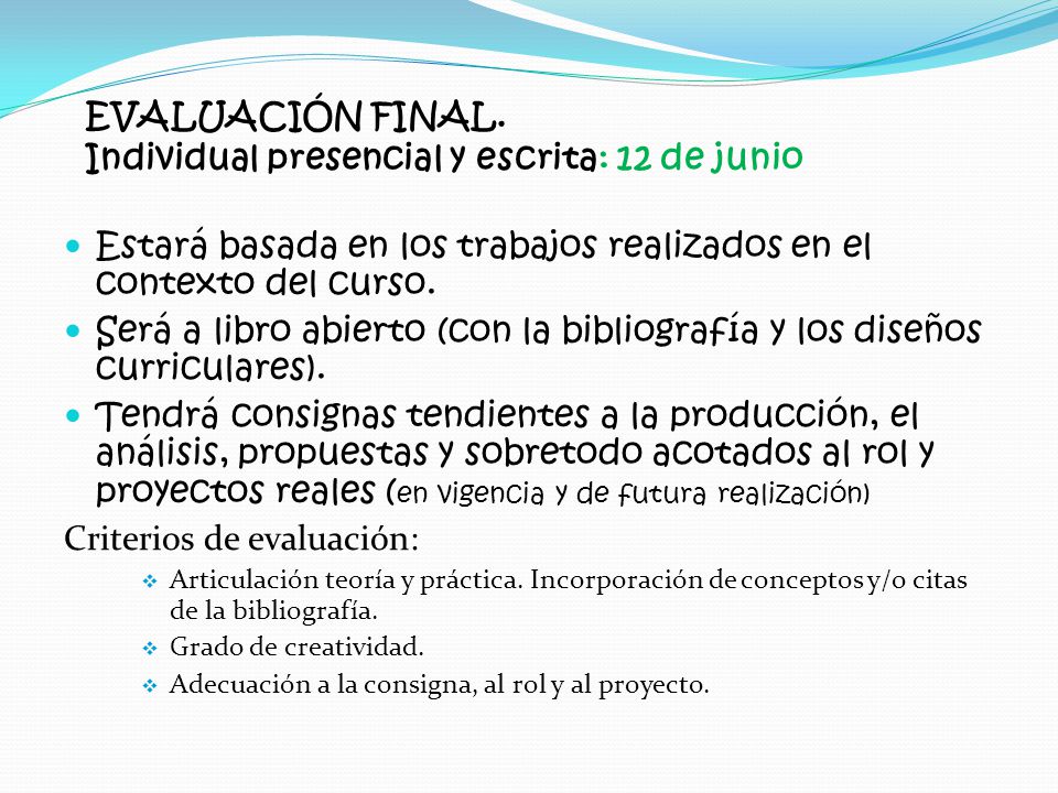 EVALUACIÓN FINAL. Individual presencial y escrita: 12 de junio