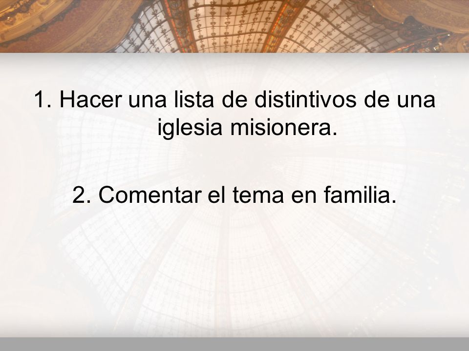 Hacer una lista de distintivos de una iglesia misionera.