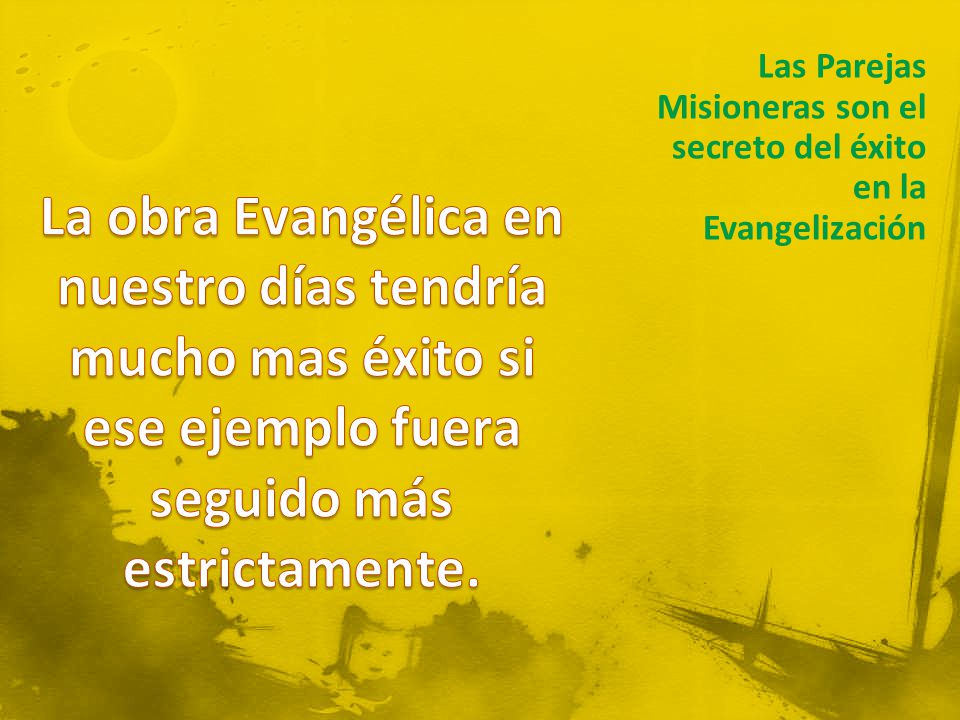Las Parejas Misioneras son el secreto del éxito en la Evangelización