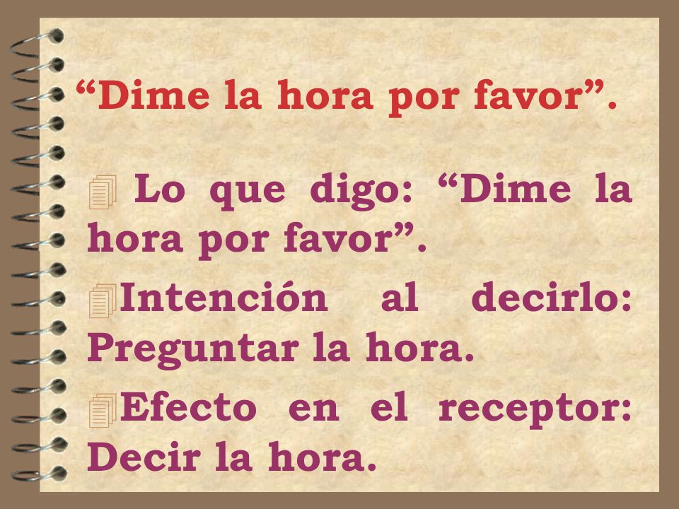 Dime la hora por favor .