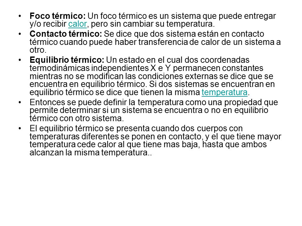 Foco térmico: Un foco térmico es un sistema que puede entregar y/o recibir calor, pero sin cambiar su temperatura.