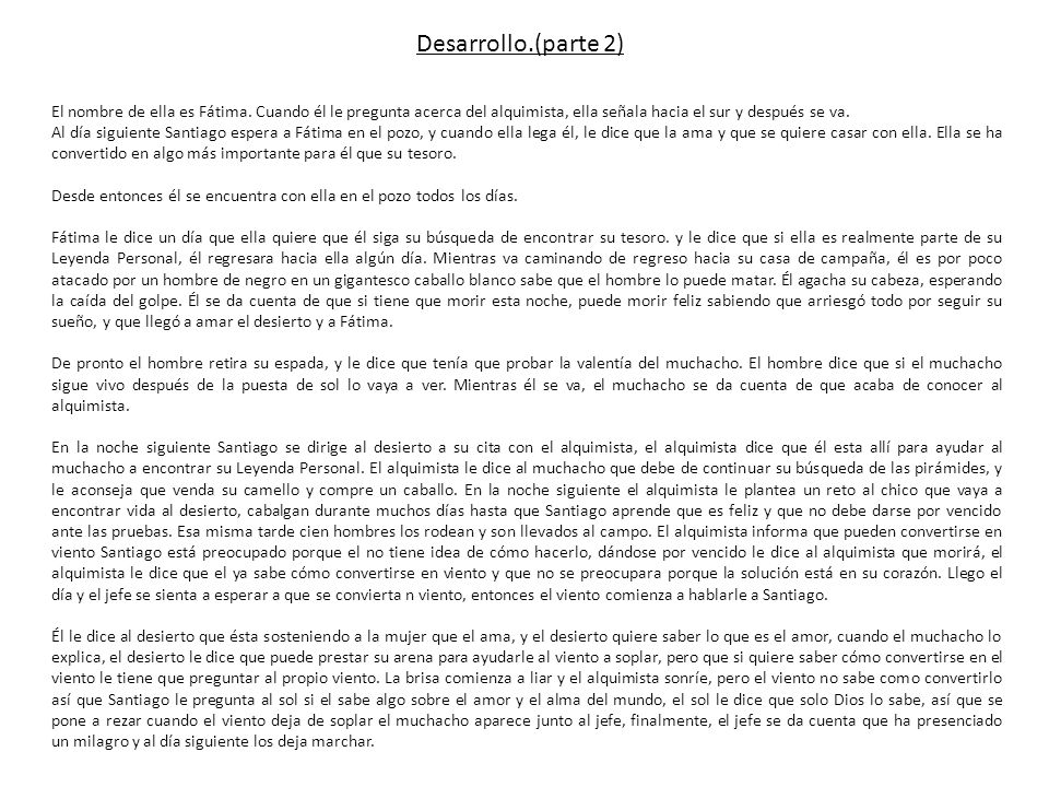 Desarrollo.(parte 2) El nombre de ella es Fátima. Cuando él le pregunta acerca del alquimista, ella señala hacia el sur y después se va.