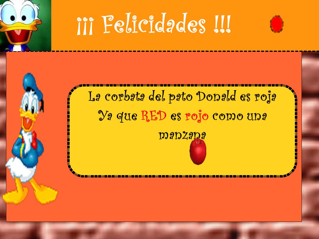 La corbata del pato Donald es roja Ya que RED es rojo como una manzana