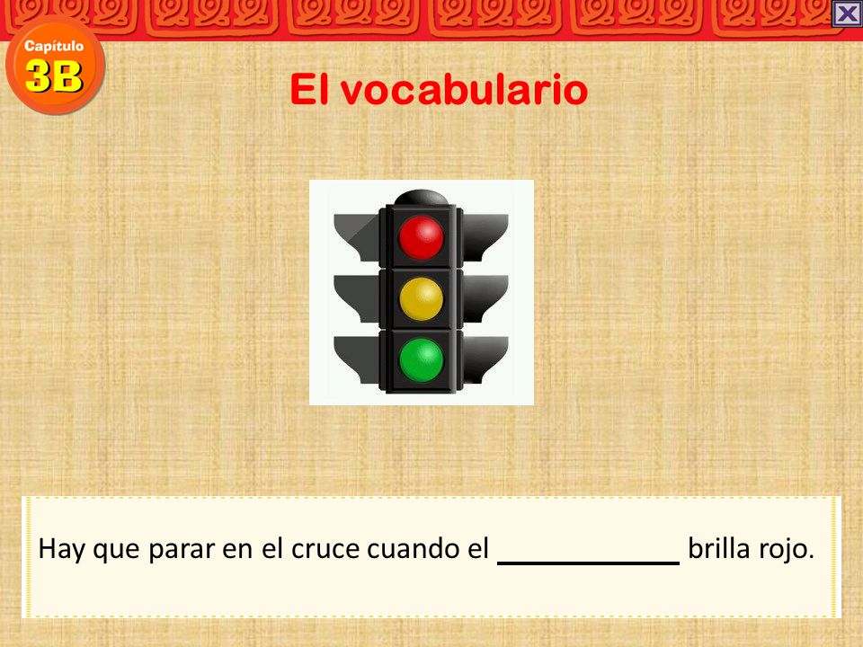 El vocabulario Hay que parar en el cruce cuando el brilla rojo.