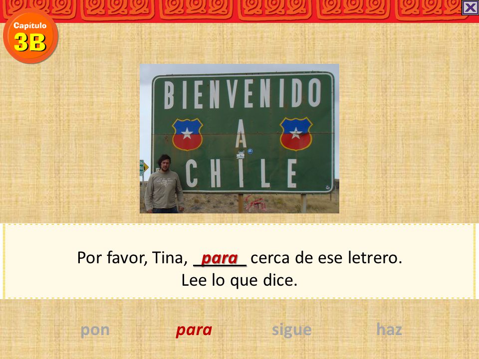 Por favor, Tina, para cerca de ese letrero.