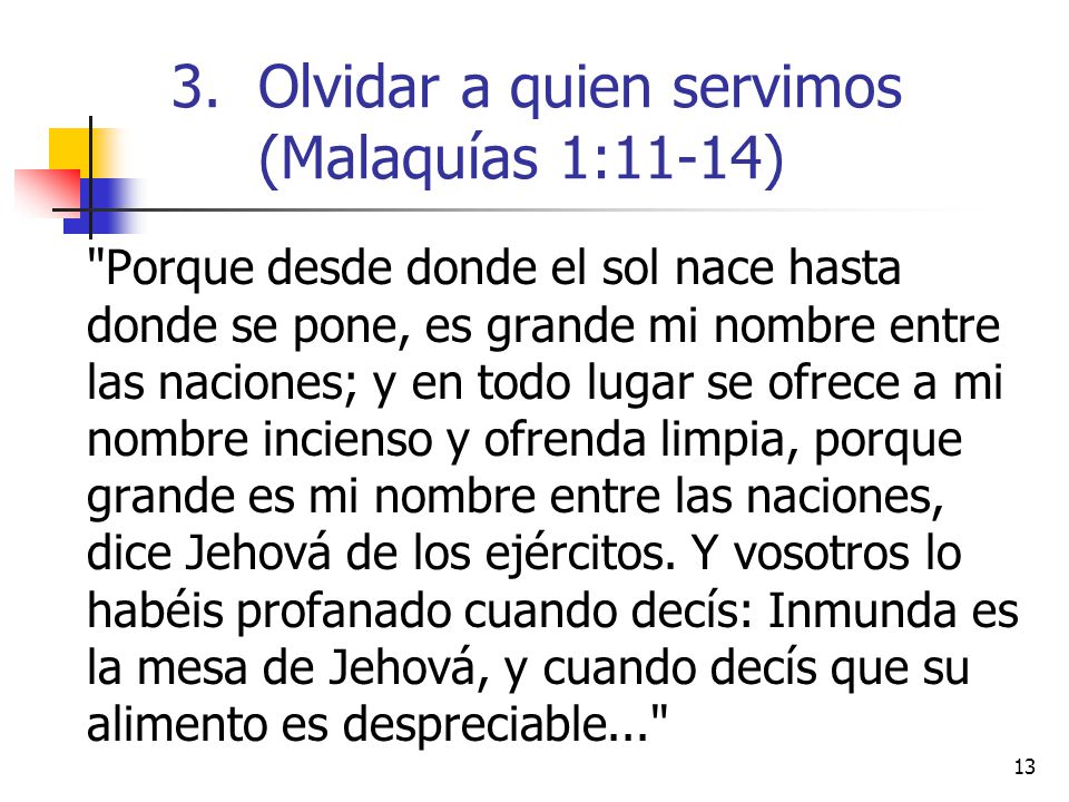 Olvidar a quien servimos (Malaquías 1:11-14)