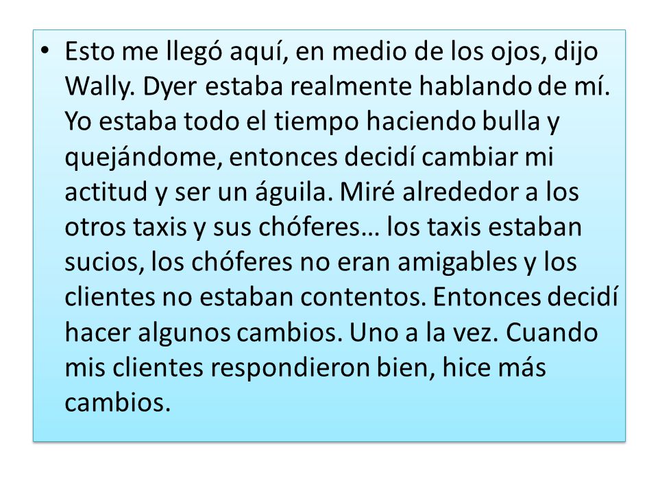 Esto me llegó aquí, en medio de los ojos, dijo Wally