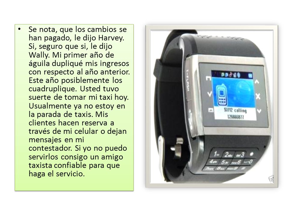 Se nota, que los cambios se han pagado, le dijo Harvey