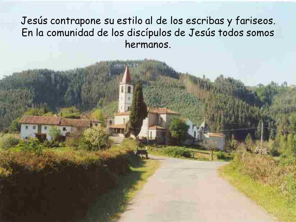 Jesús contrapone su estilo al de los escribas y fariseos