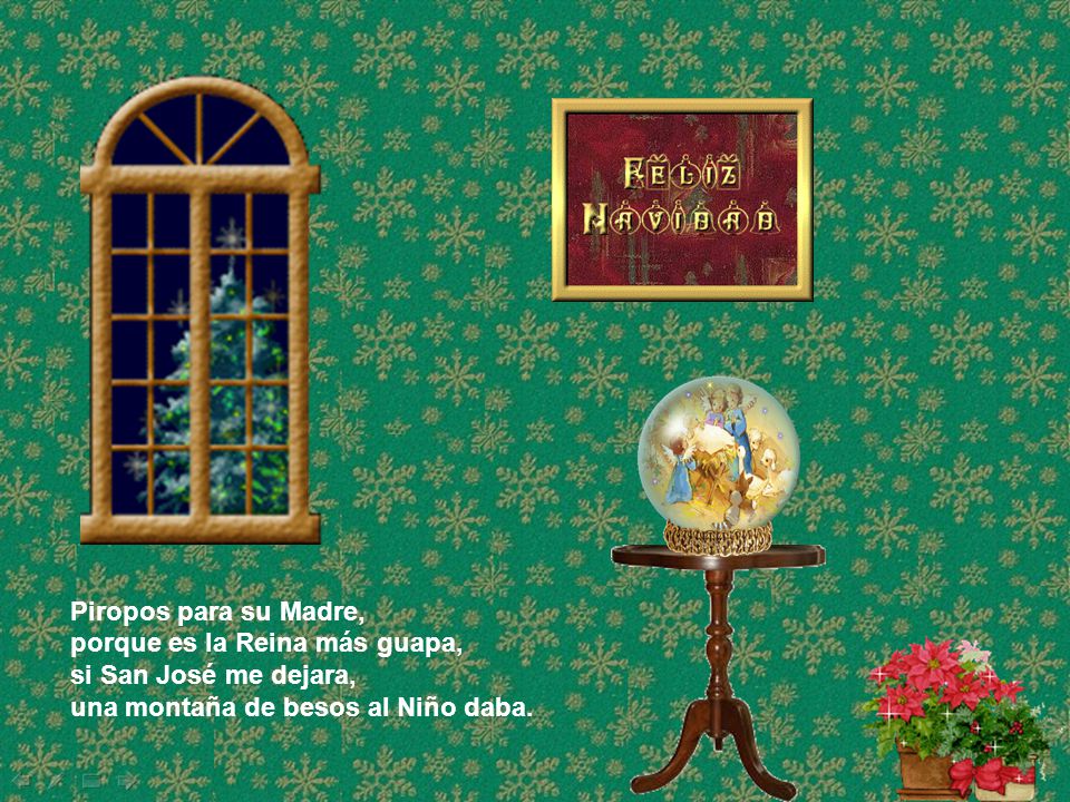 Piropos para su Madre, porque es la Reina más guapa, si San José me dejara, una montaña de besos al Niño daba.